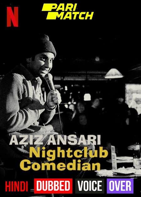 Aziz Ansari: Nightclub Comedian (2022) Hindi (Voice Over) Dubbed WEBRip download full movie