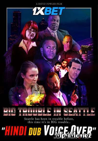 Big Trouble in Seattle (2021) Hindi (Voice Over) Dubbed WebRip download full movie