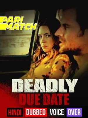 Deadly Due Date (2021) Hindi (Voice Over) Dubbed WEBRip download full movie