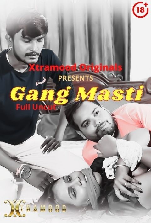 Gang Masti (2022) Hindi Short Film Xtramood HDRip download full movie