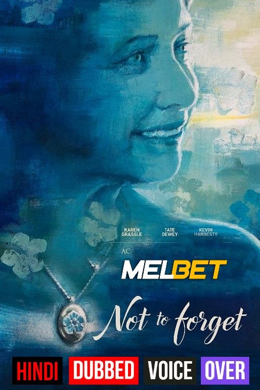 Not to Forget (2021) Hindi (Voice Over) Dubbed WEBRip download full movie