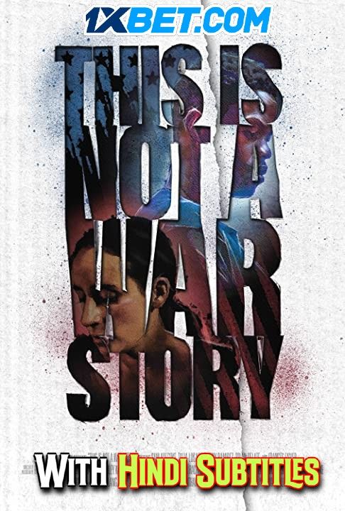 This Is Not a War Story (2021) English (With Hindi Subtitles) WEBRip download full movie
