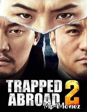 Trapped Abroad 2 (2016) Hindi Dubbed Full Movie download full movie